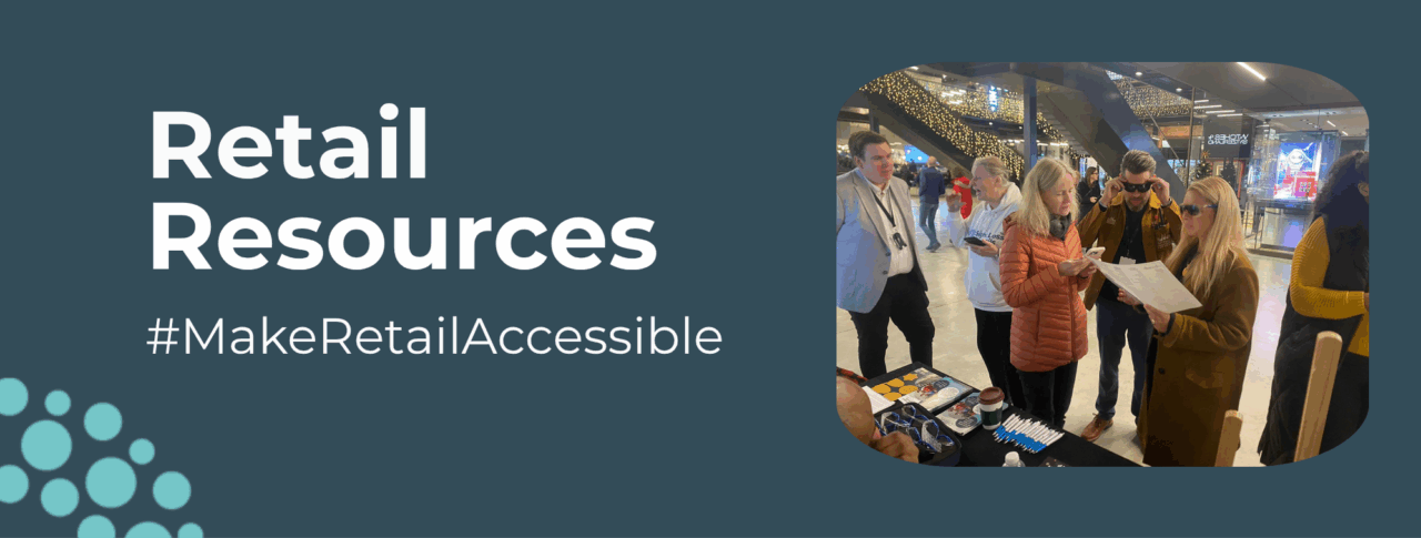 A dark blue banner image that says 'Retail Resources' in bold white writing, with the hashtag #MakeRetailAccessible underneath. To the right is a square image which portrays a group of five people at a Purple Tuesday event. Two retailers are wearing sim-specs, while SLC members are in discussion with the group. In the bottom left hand corner is a quarter circle, showing the SLC logo of light blue circular dots,