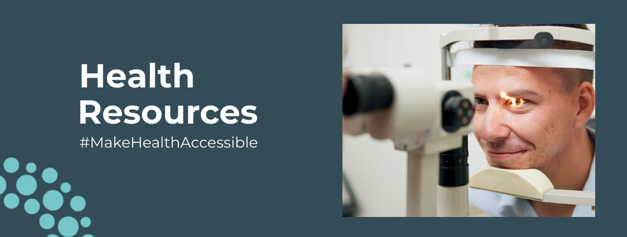 A dark blue banner image that says 'Health Resources' in bold white writing. To the right is a small square image which shows a male sitting at an ophthalmic slit lamp having his eyes checked . Under the image, white writing reads #MakeHealthAccessible. In the bottom left hand corner is a quarter circle, showing the SLC logo of light blue circular dots,