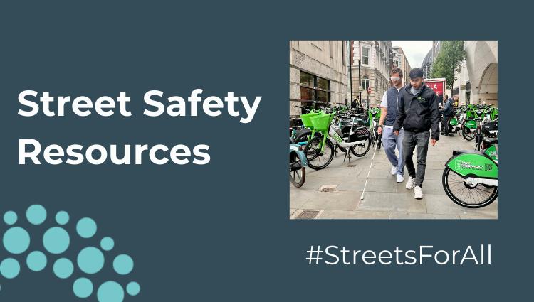 A dark blue banner image that says 'Street Safety Resources' in bold white writing. To the right is a small square image taken during a sim-spec walk with LIme. Hal Stevenson, Policy Manager for UK and Ireland is wearing sim specs and being guided down a path, with over spilling e-bikes. Underneath the image, white writing reads #MakeRetailAccessible. In the bottom left hand corner is a quarter circle, showing the SLC logo of light blue circular dots,