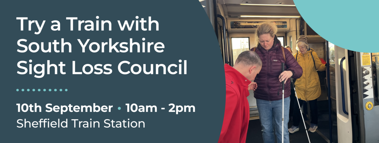 Promotional graphic for a "Try a Train with South Yorkshire Sight Loss Council" event. The graphic features large white text on a dark teal background, displaying the event title, followed by the date 10 September, the time 10am–2pm, and the location Sheffield Train Station. Alongside the text is a photograph taken inside a train carriage, showing two people using long white mobility canes as they step out through the train doorway