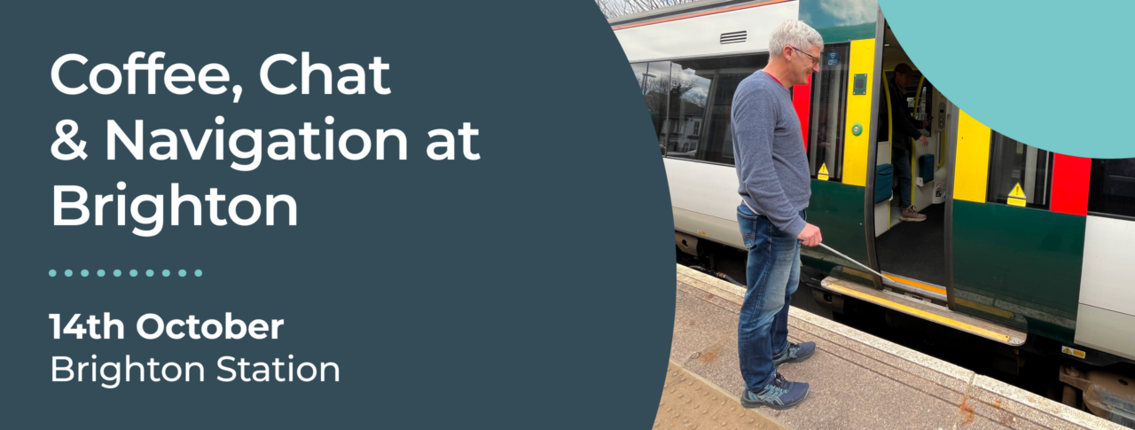 Promotional graphic for a "Coffee, Chat & Navigation" event at Brighton Station. The graphic features large white text on a dark teal background displaying the event title, the date 14 October, and the location Brighton Station. Alongside the text is a photo of Clinton, a Sussex Sight Loss Council member, standing on a railway platform using his long cane to locate the entrance of a stationary train. The train doors are open and part of the train carriage can be seen in the background.