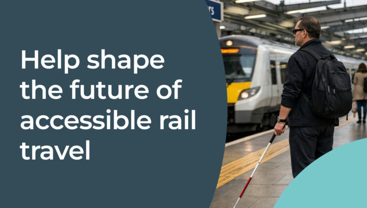 romotional graphic inviting feedback on accessible rail travel. Large white text on a dark teal background reads: “Help shape the future of accessible rail travel” and “Share your feedback on our station and train audio guides.” Alongside the text is a photo of a person standing on a railway platform holding a long white mobility cane, with a train visible in the station behind them. The graphic uses curved teal design elements and rail travel imagery to promote the survey.