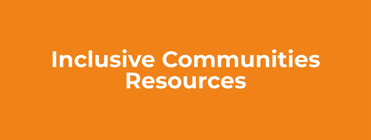 Inclusive Communities Resources