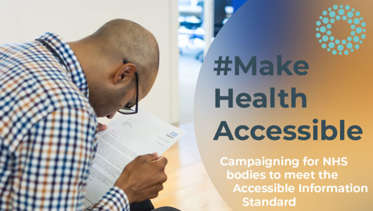 #MakeHealthAccessible Campaigning for NHS Bodies to meet the Accessible Information Standard. image of man wearing glasses struggling to read NHS letter