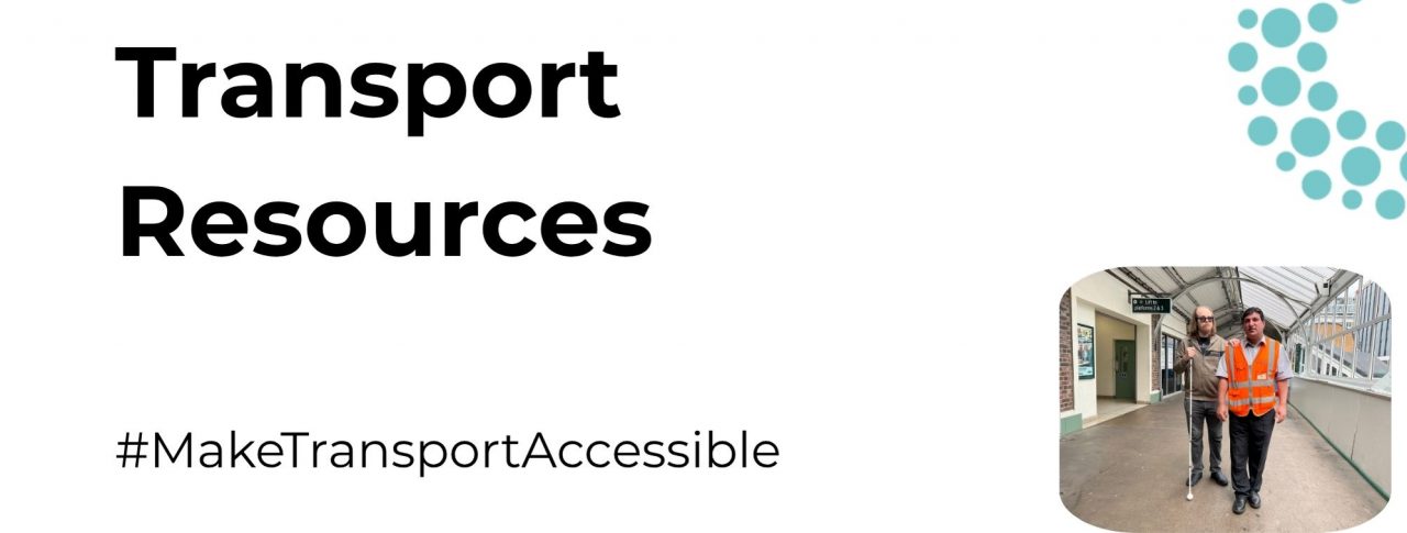 A white banner has big, bold black text covering a large portion of the banner. It reads, "Transport Resources", while in standard, smaller black text at the bottom that reads, "#MakTransportAccessible". An image of a man being supported by a member of staff at at a train station is positioned slightly to the right, while a part of the SLC logo adorns the top right corner.